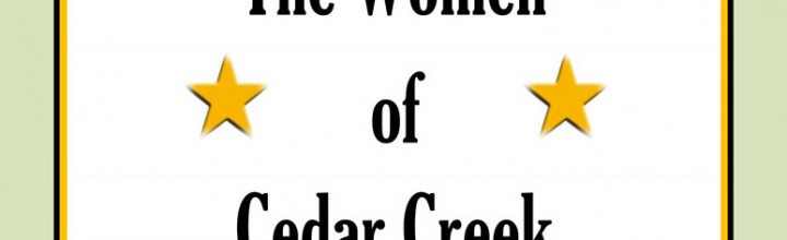 THE WOMEN OF CEDAR CREEK